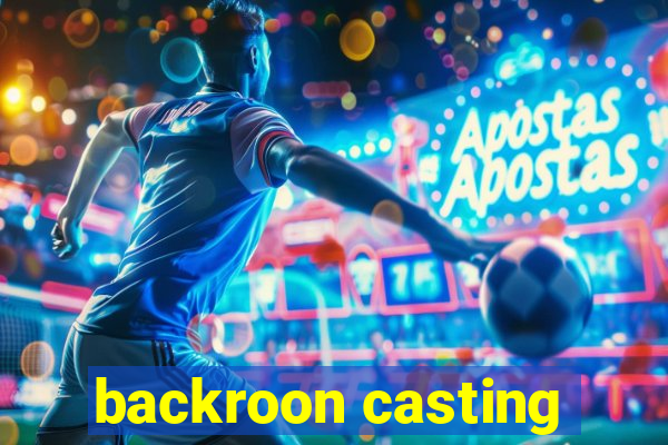 backroon casting